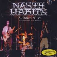 Nasty Habits : Skinned Alive
